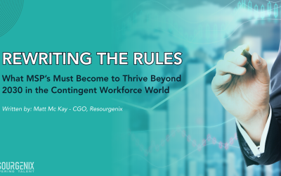 Rewriting the Rules: What MSPs Must Become to Thrive Beyond 2030 in the Contingent Workforce World
